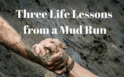 Three Life Lessons from a Mud Run