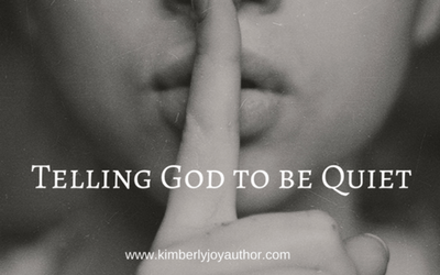 Telling God to be Quiet