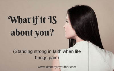 What if it IS all about you?