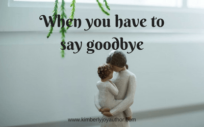 When you have to say goodbye
