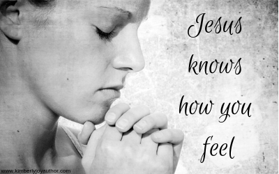 Jesus knows how you feel