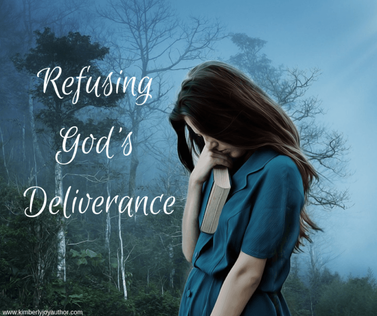 Refusing God’s Deliverance | Kimberly Joy, Author